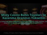 Misty-Casino-Bahis-Tuyolari-ile-Kazanma-Oraninizi-Yukseltin-overlay-1784474016.jpg
