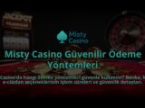 Misty-Casino-Guvenilir-Odeme-Yontemleri-overlay-1784394581.jpg