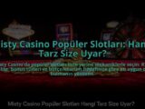 Misty-Casino-Populer-Slotlari-Hangi-Tarz-Size-Uyar-overlay-1785081216.jpg