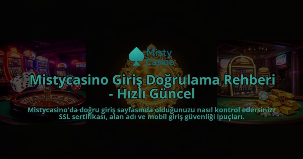 Mistycasino-Giris-Dogrulama-Rehberi---Hizli-Guncel-overlay-1786633321.jpg