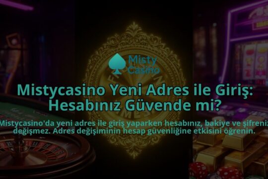 Mistycasino-Yeni-Adres-ile-Giris-Hesabiniz-Guvende-mi-overlay-1786523759.jpg