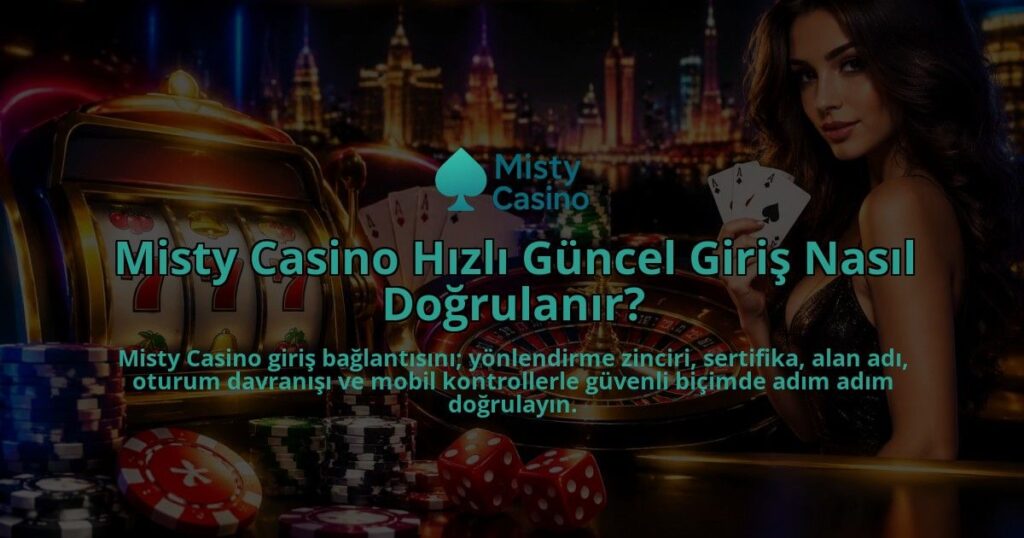 Misty-Casino-Hizli-Guncel-Giris-Nasil-Dogrulanir-overlay-1788761472.jpg