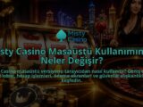 Misty-Casino-Masaustu-Kullaniminda-Neler-Degisir-overlay-1789994887.jpg