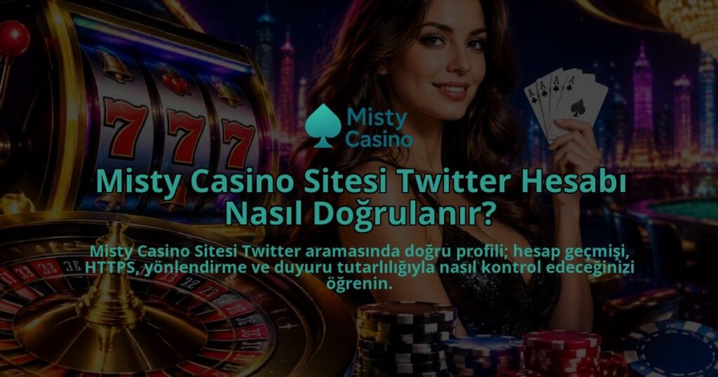 Misty-Casino-Sitesi-Twitter-Hesabi-Nasil-Dogrulanir-overlay-1790020135.jpg