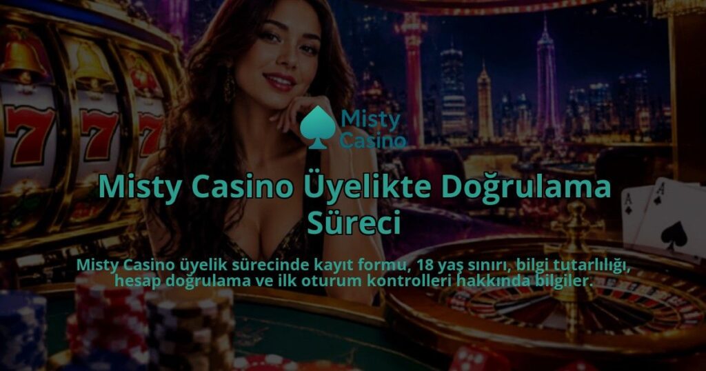 Misty-Casino-Uyelikte-Dogrulama-Sureci-overlay-1790030006.jpg